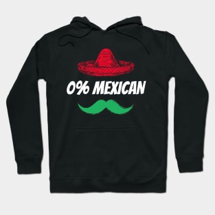 0% Mexican with sombrero and mustache for Cinco de Mayo Hoodie